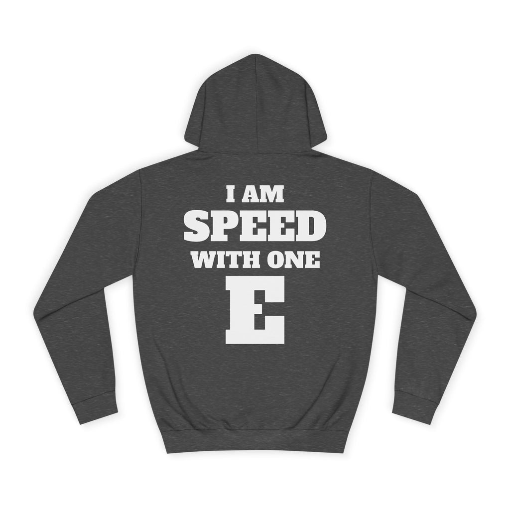 College Hoodie — 'I Am Speed With One E' Graphic Pullover