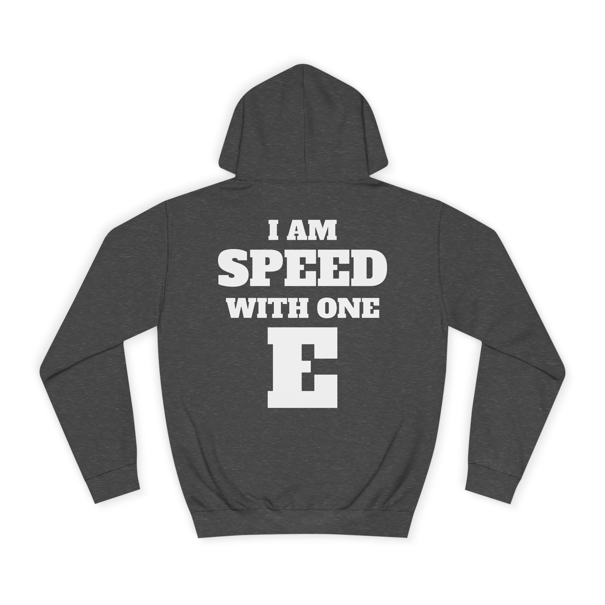 College Hoodie — 'I Am Speed With One E' Graphic Pullover