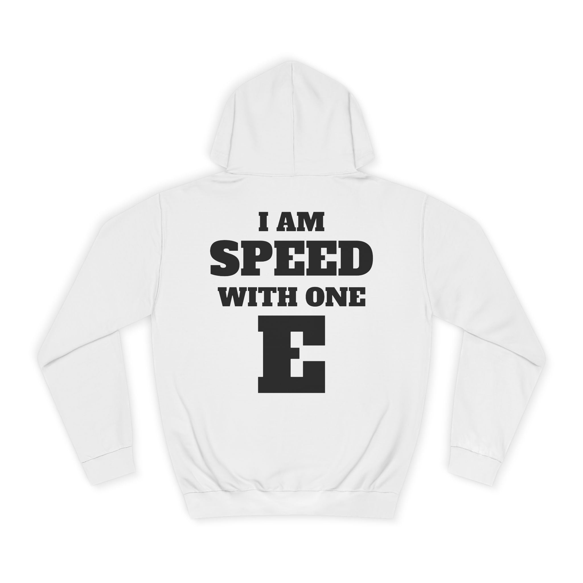 College Hoodie — 'I Am Speed With One E' Graphic Pullover